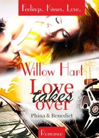 Love takes over - Phina & Benedict - Willow Hart - E-Book