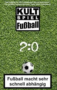 2:0 Fussball-Quiz * Das Kultspiel mit 300 Fussballfragen die erst recht kicken - Bob Joblin - E-Book