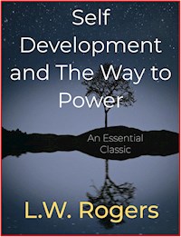 Self Development and The Way to Power - L. W. Rogers - E-Book