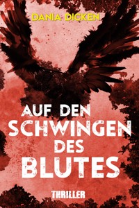 Auf den Schwingen des Blutes - Dania Dicken - E-Book