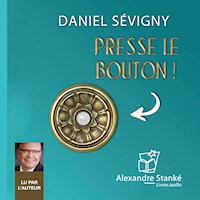 Presse le bouton - Daniel Sévigny - Hörbuch
