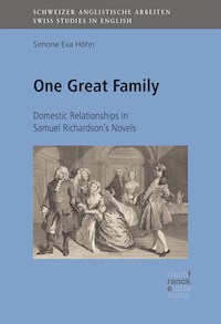 One Great Family: Domestic Relationships in Samuel Richardson's Novels - Simone Höhn - kostenlos E-Book