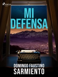 Mi defensa - Domingo Faustino Sarmiento - E-Book