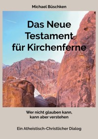 Das Neue Testament für Kirchenferne - Michael Büschken - E-Book