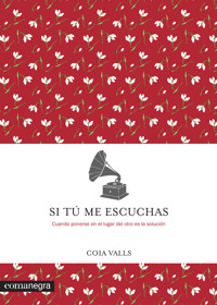 Si tú me escuchas - Coia Valls Loras - E-Book