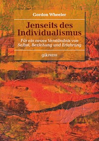 Jenseits des Individualismus - Gordon Wheeler - E-Book