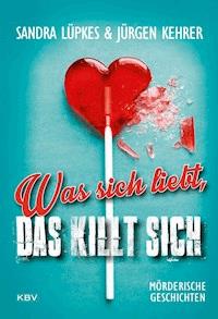Was sich liebt, das killt sich - Sandra Lüpkes - E-Book