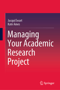 Managing Your Academic Research Project - Jacqui Ewart - E-Book