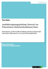 Ausbildereignungsprüfung: Entwurf zur Präsentation (Industriekaufmann/-frau) - Tim Klein - E-Book