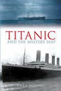 Titanic and the Mystery Ship - Senan Molony - E-Book