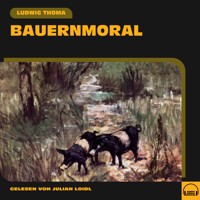 Bauernmoral - Ludwig Thoma - Hörbuch