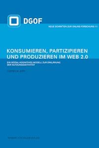 Konsumieren, Partizipieren und Produzieren im Web 2.0 - Cornelia Jers - E-Book
