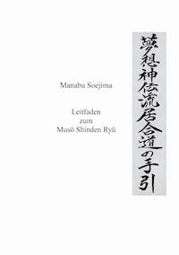Leitfaden zum Muso Shinden Ryu -  - E-Book