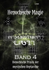 Henochische Magie - Band 4 - Frater LYSIR - E-Book