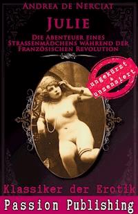 Klassiker der Erotik 61: Julie - Die Abenteuer eines Strassenmädchens während der französischen Revolution - Andréa de Nerciat - E-Book