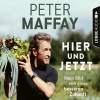 Hier und Jetzt - Mein Bild von einer besseren Zukunft (Ungekürzt) - Peter Maffay - Hörbuch