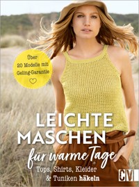 Leichte Maschen für warme Tage häkeln - Karoline Hoffmeister - E-Book