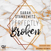 Perfectly Broken - Sarah Stankewitz - E-Book + Hörbuch