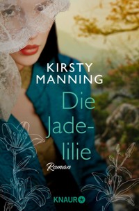 Die Jadelilie - Kirsty Manning - E-Book