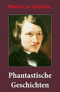 Phantastische Geschichten - Nikolái Gógol - E-Book