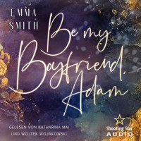 Be my Boyfriend, Adam - Be mine, Band 2 (ungekürzt) - Emma Smith - Hörbuch
