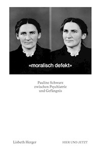 moralisch defekt - Lisbeth Herger - E-Book