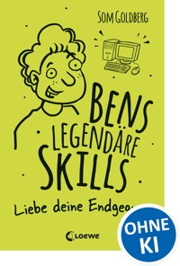 Bens legendäre Skills (Band 1) - Liebe deine Endgegner - Som Goldberg - E-Book
