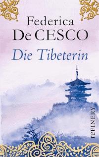 Die Tibeterin - Federica de Cesco - E-Book