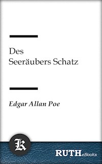 Des Seeräubers Schatz - Edgar Allan Poe - E-Book