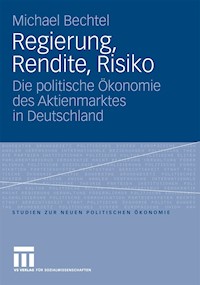 Regierung, Rendite, Risiko - Michael Bechtel - E-Book