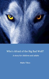 Who's Afraid of the Big Bad Wolf? - Malte Tibes - E-Book