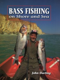Bass Fishing on Shore and Sea - John Darling - E-Book