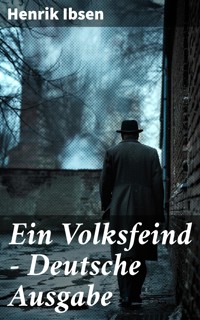 Ein Volksfeind - Deutsche Ausgabe - Henrik Ibsen - E-Book