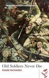 Old Soldiers Never Die - Frank Richards - E-Book