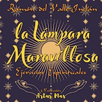 La Lámpara Maravillosa - Ramón Del Valle Inclán - Hörbuch