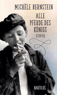 Alle Pferde des Königs - Michèle Bernstein - E-Book