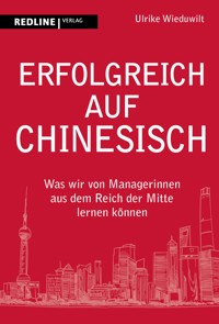 Erfolgreich auf Chinesisch - Ulrike Wieduwilt - E-Book