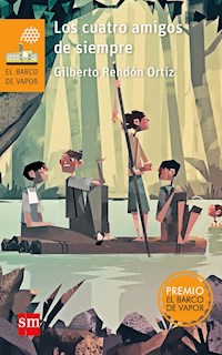 Los cuatro amigos de siempre - Gilberto Rendón Ortiz - E-Book