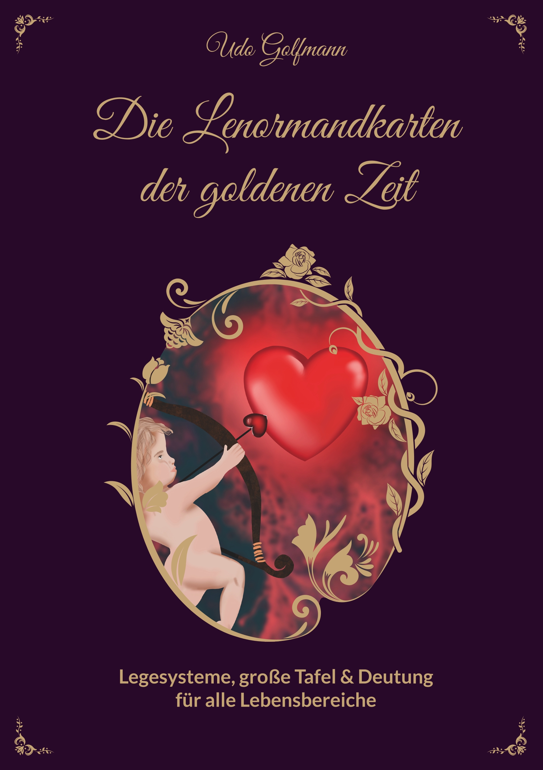 Das Lenormand der goldenen Zeit - Udo Golfmann - E-Book