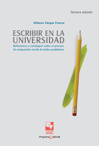 Escribir en la universidad - Alfonso Vargas Franco - E-Book