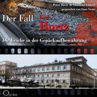 Die Leiche in der Gepäckaufbewahrung - Der Fall Karl Hurtz - Peter Hiess - Hörbuch