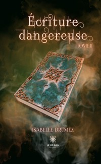 Ecriture dangereuse - Tome 2 - Isabelle Drumez - E-Book