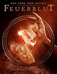 Das Erbe der Macht - Band 4: Feuerblut (Urban Fantasy) - Andreas Suchanek - E-Book
