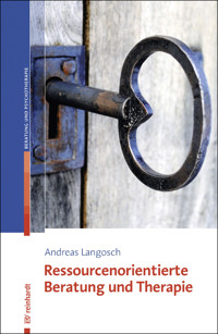 Ressourcenorientierte Beratung und Therapie - Andreas Langosch - E-Book