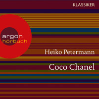 Coco Chanel - Ein Leben (Feature) - Heiko Petermann - Hörbuch