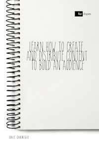 Learn How to Create and Distribute Content to Build an Audience - Carnegie Dale - E-Book