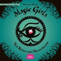 Magic Girls 3. Das Rätsel des Dornenbaums - Marliese Arold - Hörbuch