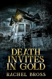 Death Invites In Gold - Rachel Bross - E-Book