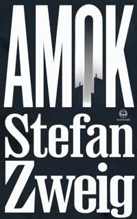 Stefan Zweig : Amok - Stefan Zweig - E-Book