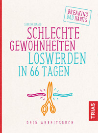 Schlechte Gewohnheiten loswerden in 66 Tagen - Sabrina Haase - E-Book